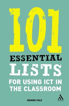 Paperback 101 Essential Lists for Using ICT in the Classroom Book