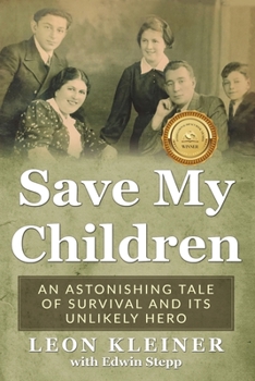 Paperback Save my Children: An Astonishing Tale of Survival and its Unlikely Hero Book