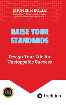 Hardcover Raise Your Standards: Design Your Life for Unstoppable Success Book
