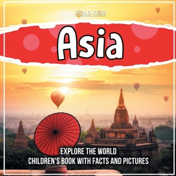 Paperback Asia: Explore The World Children's Book With Facts And Pictures Book