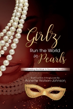 Paperback Girlz Run the World in Pearls: Unveiling The Mask To Reveal Our Pearls Book