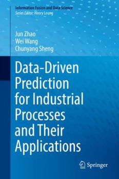 Hardcover Data-Driven Prediction for Industrial Processes and Their Applications Book