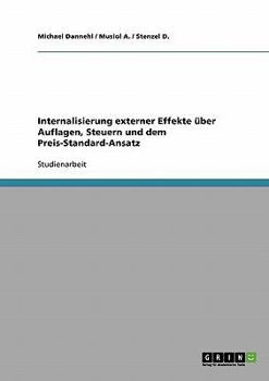 Paperback Internalisierung externer Effekte über Auflagen, Steuern und dem Preis-Standard-Ansatz [German] Book