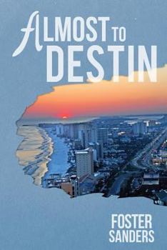 Paperback Almost to Destin Book
