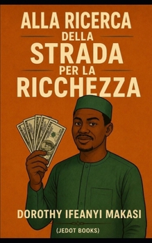Paperback Alla Ricerca della Strada per la Ricchezza [Italian] Book