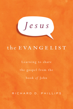 Hardcover Jesus the Evangelist: Learning to Share the Gospel from the Book of John Book