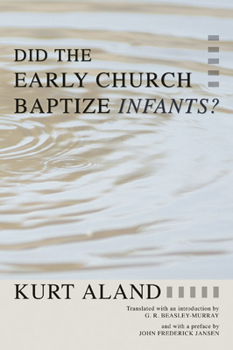 Paperback Did the Early Church Baptize Infants? Book