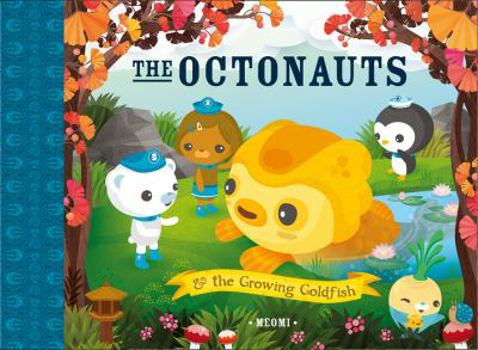 The Octonauts and The Growing Goldfish - Book  of the Octonauts