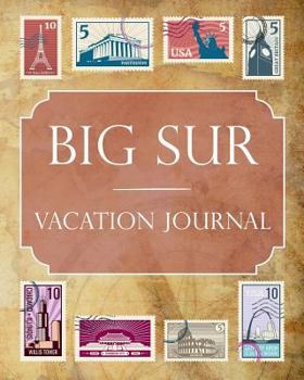 Big Sur Vacation Journal: Blank Lined Big Sur Travel Journal/Notebook/Diary Gift Idea for People Who Love to Travel