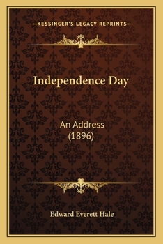 Paperback Independence Day: An Address (1896) Book