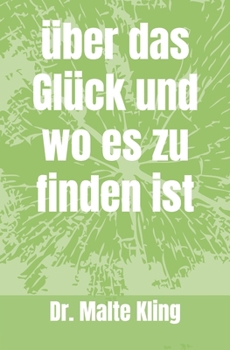 Paperback Über das Glück und wo es zu finden ist [German] Book