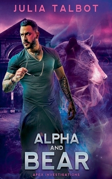 Alpha and Bear - Book #4 of the Apex Investigations