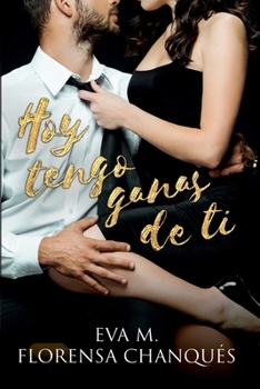 Paperback Hoy tengo ganas de ti [Spanish] Book