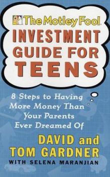 Paperback The Motley Fool Investment Guide for Teens: 8 Steps to Having More Money Than Your Parents Ever Dreamed of Book