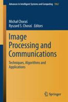 Paperback Image Processing and Communications: Techniques, Algorithms and Applications Book