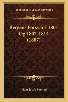 Paperback Bergens Forsvar I 1801 Og 1807-1814 (1887) [Chinese] Book