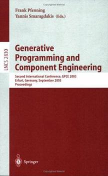 Paperback Generative Programming and Component Engineering: Second International Conference, Gpce 2003, Erfurt, Germany, September 22-25, 2003, Proceedings Book