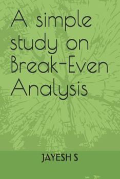 Paperback A simple study on Break-Even Analysis Book