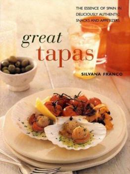 Paperback Great Tapas: The Essence of Spain in Deliciously Authentic Snakes and Appetizers Book