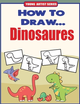 Paperback How to Draw Dinosaures: Learn How to Draw Dinosaurs The Easy way (Step-by-Step Drawing Guide) Book