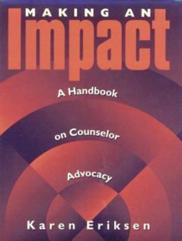 Paperback Making an Impact: A Handbook on Counselor Advocacy Book