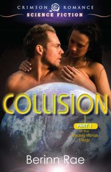 Collision - Book #1 of the Colliding Worlds Trilogy