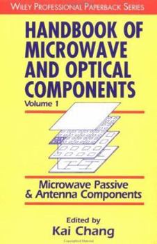 Paperback Handbook of Microwave and Optical Components: Microwave Passive and Antenna Components Book