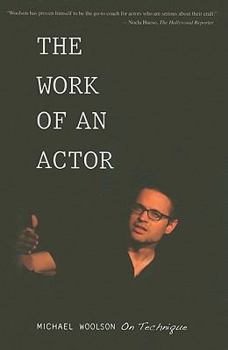 Paperback The Work of an Actor: Michael Woolson on Technique Book