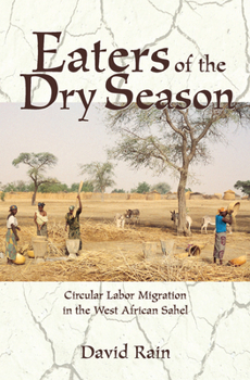 Hardcover Eaters Of The Dry Season: Circular Labor Migration In The West African Sahel Book