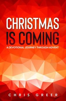 Paperback Christmas Is Coming: A Devotional Journey Through Advent Book