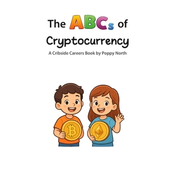 The ABCs of Cryptocurrency (Cribside Careers)