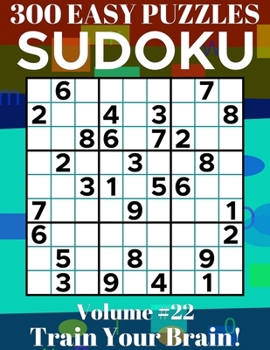 Paperback Sudoku: 300 Easy Puzzles Volume 22 - Train Your Brain! Book