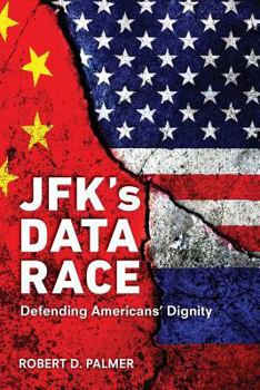 Paperback JFK's Data Race: Defending Americans' Dignity Book