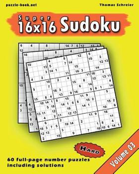 Paperback 16x16 Super Sudoku: Hard 16x16 Full-page Number Sudoku, Vol. 3 Book