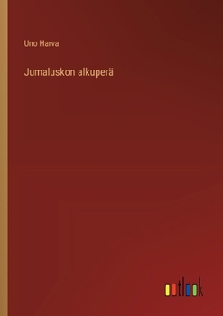 Jumaluskon alkuperä (Finnish Edition)