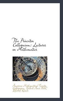 The Princeton Colloquium : Lectures on Mathematics