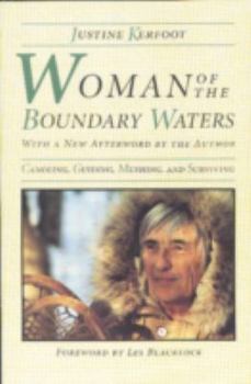 Paperback Woman of the Boundary Waters: Canoeing, Guiding, Mushing, and Surviving Book