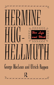 Hardcover Hermine Hug-Hellmuth: Her Life and Work Book