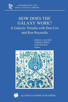 Paperback How Does the Galaxy Work?: A Galactic Tertulia with Don Cox and Ron Reynolds Book