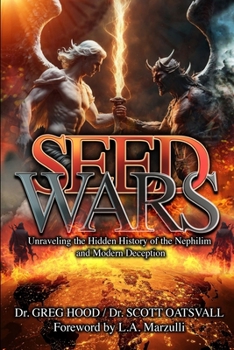 Paperback Seed Wars: Unraveling the Hidden History of the Nephilim and Modern Deception Book
