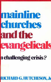 Paperback Mainline churches and the evangelicals: A challenging crisis? Book