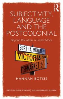 Paperback Subjectivity, Language and the Postcolonial: Beyond Bourdieu in South Africa Book