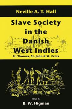 Paperback Slave Society in the Danish West Indies: St. Thomas, St. John and St. Croix Book
