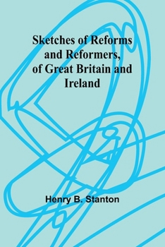 Paperback Sketches of Reforms and Reformers, of Great Britain and Ireland Book