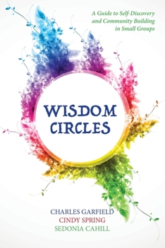 Paperback Wisdom Circles: A Guide to Self-Discovery and Community Building in Small Groups Book
