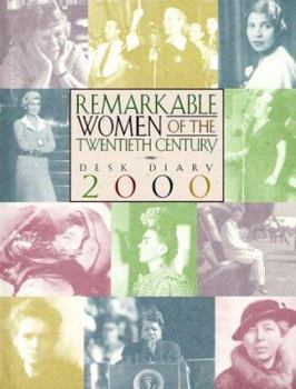 Hardcover Remarkable Women of the Twentieth Century Desk Calendar 2000 Book