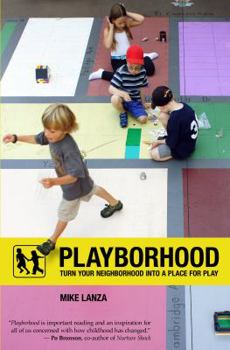 Paperback Playborhood: Turn Your Neighborhood Into a Place for Play Book