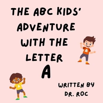 Paperback The ABC Kids' Adventure With The Letter A Book