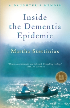 Paperback Inside the Dementia Epidemic: A Daughter's Memoir Book