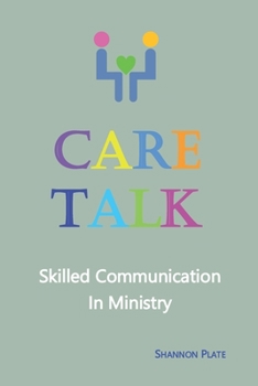 Paperback Care Talk: Skilled Communication in Ministry Book